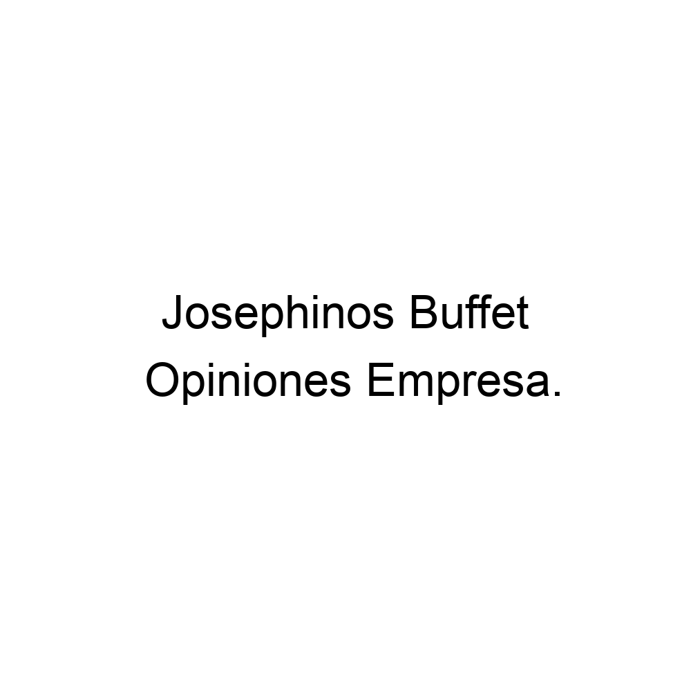 Opiniones Josephinos Buffet, ▷ 528112571214