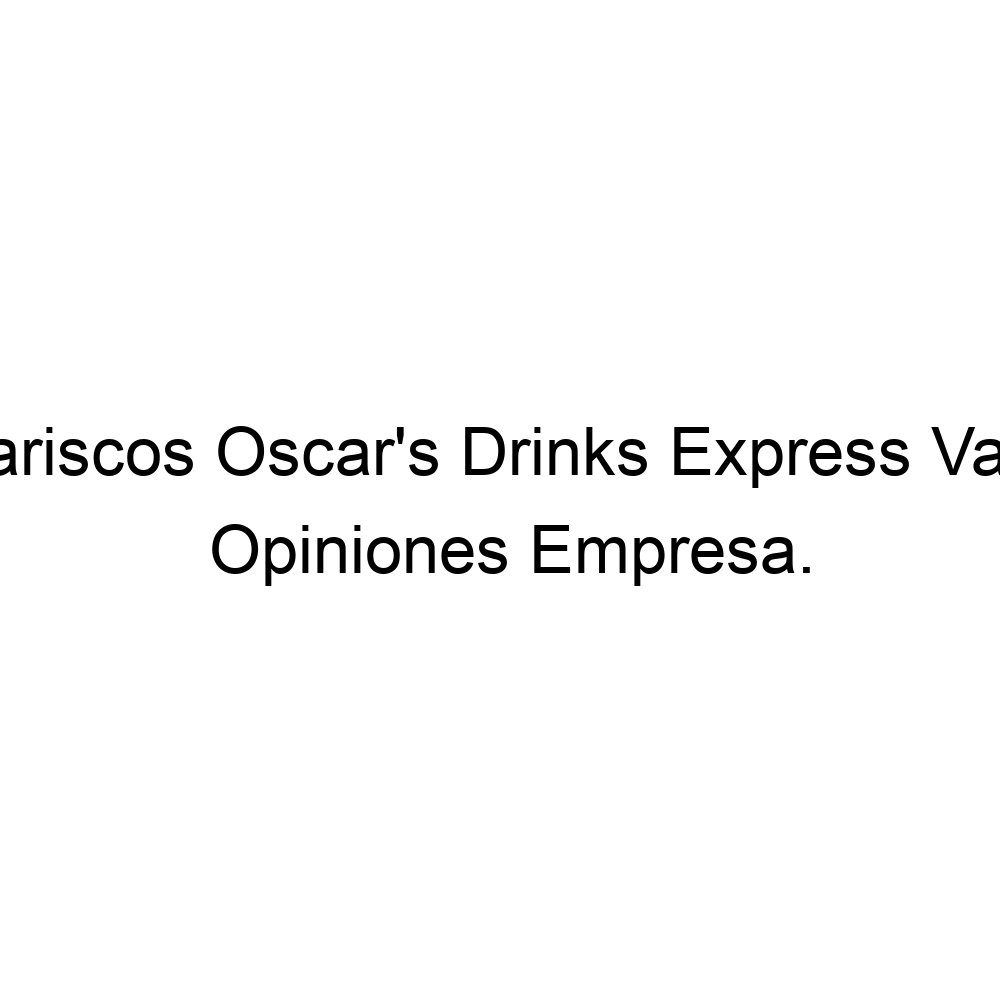 Opiniones Mariscos Oscar's Drinks Express Valle, ▷ 8118774477